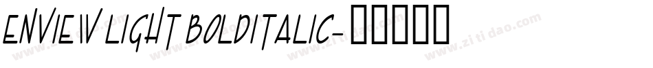 Enview Light BoldItalic字体转换